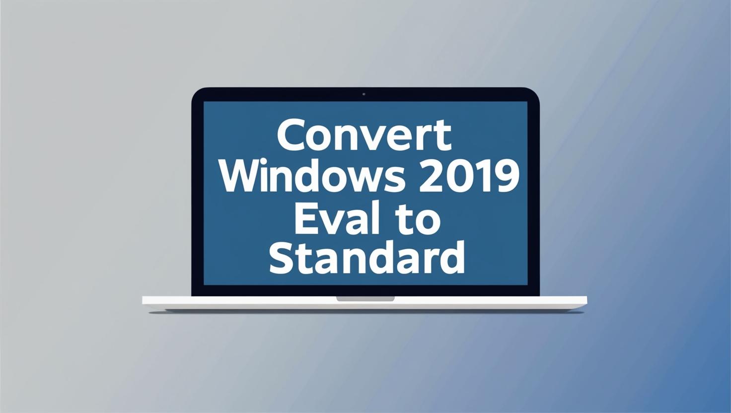 Windows 2019 Eval in Standard umwandeln