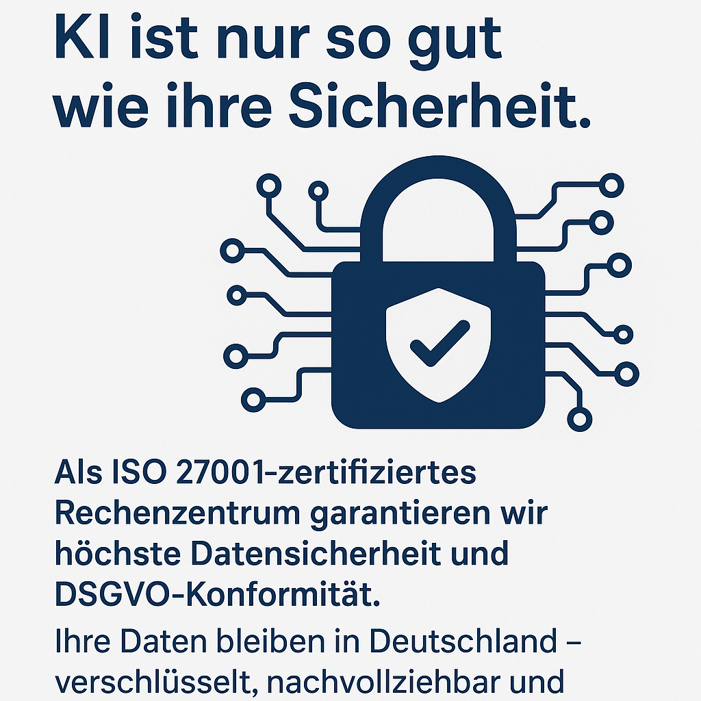 KI Sicherheit Datenschutz Rechenzentrum ISO 27001 DSGVO-konform Künstliche Intelligenz Deutschland Sichere KI-Infrastruktur Datensicherheit Mittelstand